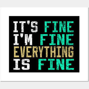 It's Fine I'm Fine Everything is Fine Posters and Art